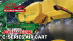 New John Deere C-Series Air Cart Improves Seeding Accuracy.jpg